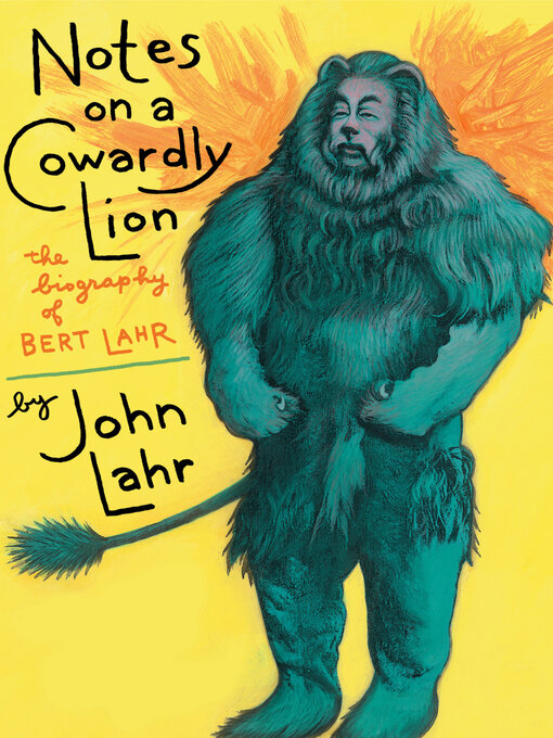 Title details for Notes on a Cowardly Lion by John Lahr - Available